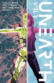 Unearth Volume 2 by Cullen Bunn, Kyle Strahm, Baldemar Rivas, 9781534316935