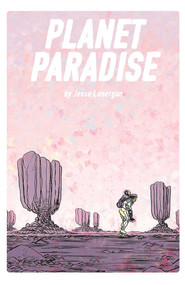 Planet Paradise by Jesse Lonergan, Jesse Lonergan, 9781534316980