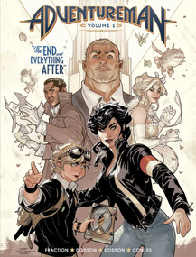 Adventureman Volume 1: The End and Everything After by Matt Fraction, Terry Dodson, Rachel Dodson, 9781534317123