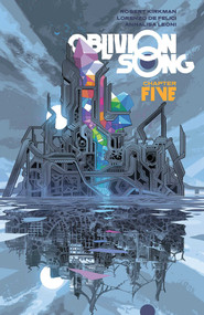 Oblivion Song by Kirkman & De Felici Volume 5 by Robert Kirkman, Lorenzo De Felici, 9781534317284