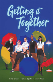 Getting It Together by Sina Grace, Omar Spahi, Jenny D. Fine, Sina Grace, M.X. Struble, 9781534317765