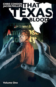 That Texas Blood Volume 1 by Chris Condon, Jacob Phillips, 9781534318069