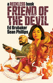Friend of the Devil (A Reckless Book) by Ed Brubaker, Sean Phillips, Jacob Phillips, 9781534318366