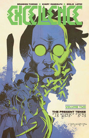 Excellence Volume 2: The Present Tense by Brandon Thomas, Khary Randolph, Emilio Lopez, 9781534318625