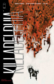 Killadelphia Volume 2: Burn Baby Burn by Rodney Barnes, Jason Shawn Alexander, 9781534318649