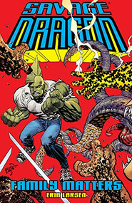 Savage Dragon: Family Matters by Erik Larsen, Erik Larsen, 9781534318687