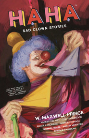 HAHA by W.  Maxwell Prince, Martin Morazzo, Vanesa Del Rey, Gabriel Hernandez Walta, Roger Langridge, Zoe Thorogood, 9781534319141