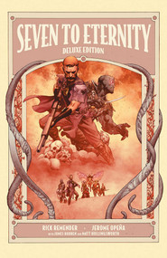 Seven To Eternity by Rick Remender, Jerome Opeña, Matt Hollingsworth, James Harren, 9781534319318