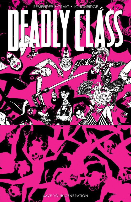 Deadly Class Volume 10: Save Your Generation by Rick Remender, Wes Craig, Jason Wordie, 9781534319325