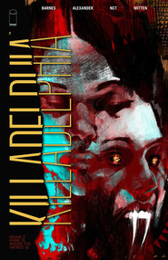 Killadelphia Volume 3: Home is Where the Hatred Is by Rodney Barnes, Jason Shawn Alexander, Luis NCT, Chris Mitten, 9781534319332