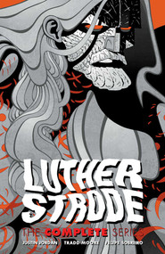 Luther Strode: The Complete Series - 9781534319912 by Justin Jordan, Tradd Moore, Tradd Moore, Felipe Sobreiro, 9781534319912
