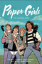 Paper Girls: The Complete Story by Brian K Vaughan, Cliff Chiang, Matt Wilson, 9781534319998