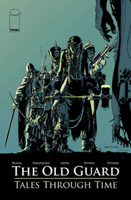 Old Guard: Tales Through Time by Greg Rucka, Ayala Vita, Brian Michael Bendis, Kelly Sue DeConnick, Leandro Fernandez, Valentine De Landro, Justin Greenwood, Rafael Albuquerque, Mike Henderson, Jason Aaron, 9781534320055