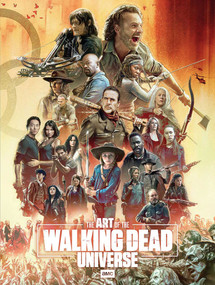 The Art of AMC's The Walking Dead Universe by Matthew  K. Manning, Brian Rood, 9781534320307