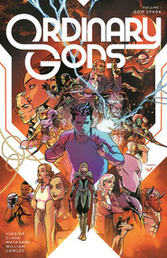 Ordinary Gods Volume 1: God Spark by Kyle Higgins, Joe Clark, Jana Tropper, Felipe Watanabe, Frank William, 9781534321052