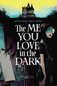 The Me You Love In The Dark by Skottie Young, Jorge Corona, 9781534321144