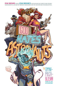 God Hates Astronauts: The Omni-Mega-Bus by Ryan Browne, Ryan Browne, James Harren, Tradd Moore, Paolo Rivera, Chris Burnham, 9781534321885
