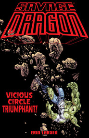 Savage Dragon: Vicious Circle Triumphant by Erik Larsen, Erik Larsen, 9781534322035