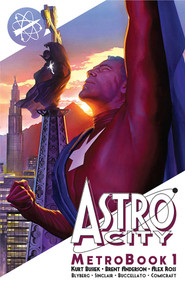 Astro City Metrobook Volume 1 by Kurt Busiek, Brent E. Anderson, Will Blyberg, Steve Buccellato, Alex Sinclair, Alex Ross, 9781534322042