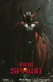 King Spawn Volume 1 by Todd McFarlane, Sean Lewis, Javi Fernandez, Puppeteer Lee, 9781534323117