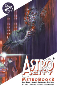 Astro City Metrobook Volume 2 by Kurt Busiek, Brent E. Anderson, Will Blyberg, Steve Buccellato, Alex Sinclair, Alex Ross, 9781534323179