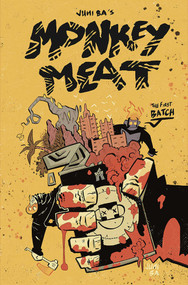 Monkey Meat: The First Batch by Juni Ba, Juni Ba, 9781534323230