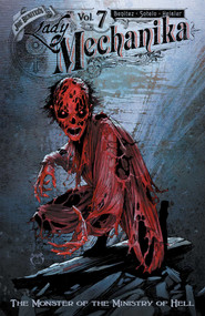 Lady Mechanika Volume 7: The Monster of the Ministry of Hell by Joe Benitez, Joe Benitez, Beth Sotelo, 9781534323278