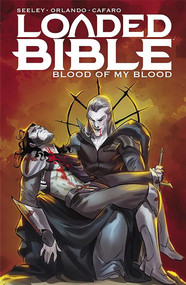 Loaded Bible Volume 2: Blood of My Blood by Steve Orlando, Tim Seeley, Giuseppe Cafaro, Mirka Andolfo, 9781534323339