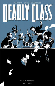 Deadly Class Volume 12: A Fond Farewell Part Two by Rick Remender, Wes Craig, Jason Wordie, 9781534323407