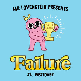 Mr. Lovenstein Presents: Failure by J.L. Westover, J.L. Westover, 9781534323452