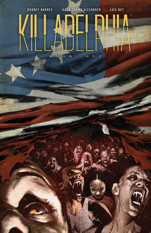 Killadelphia Deluxe Edition Book One by Rodney Barnes, Jason Shawn Alexander, Luis NCT, Chris Mitten, 9781534323490