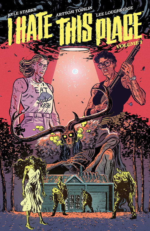 I Hate This Place by Kyle Starks, Artyom Topilin, Lee Loughridge, 9781534323544