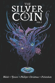 Silver Coin Volume 3 by James Tynion IV, Stephanie Phillips, Johnnie Christmas, Pornsak Pichetshote, Michael Walsh, 9781534323575