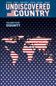 Undiscovered Country Volume 4: Disunity by Charles Soule, Scott Snyder, Giuseppe Camuncoli, Leonardo Marcello Grassi, Matt Wilson, 9781534324732