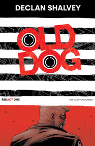 Old Dog Redact One by Declan Shalvey, Declan Shalvey, 9781534324831