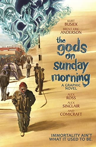 Gods on Sunday Morning by Kurt Busiek, Brent Eric Anderson, Alex Sinclair, Alex Ross, 9781534324916