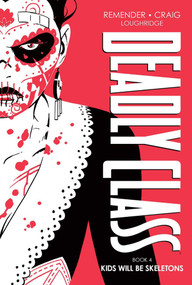 Deadly Class Deluxe Edition Book 4: Kids Will Be Skeletons by Rick Remender, Wes Craig, 9781534326057