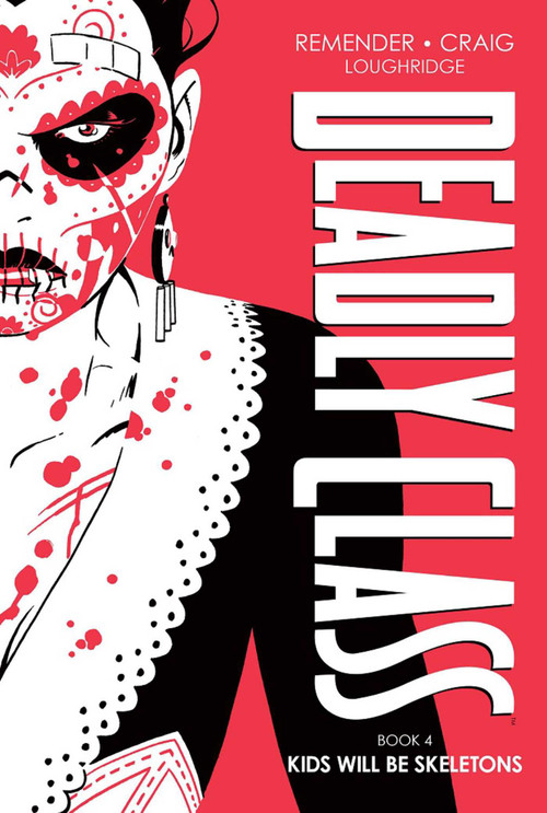 Deadly Class Deluxe Edition Book 4: Kids Will Be Skeletons by Rick Remender, Wes Craig, 9781534326057