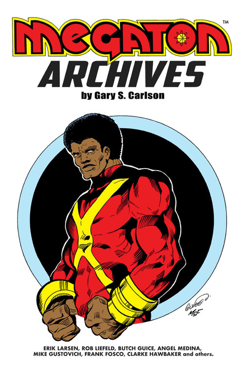 Megaton Archives by Gary Carlson, Erik Larsen, Erik Larsen, Rob Liefeld, Butch Guice, Mike Gustovich, 9781534398634