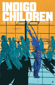 Indigo Children Volume 1 by Curt Pires, Rockwell White, Alex Diotto, Dee Cunniffe, 9781534399174