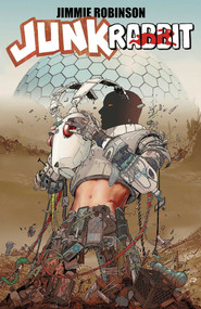 Junk Rabbit Volume 1 by Jimmie Robinson, Jimmie Robinson, 9781534399556