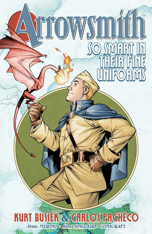 Arrowsmith: So Smart in their Fine Uniforms: Volume 1 by Kurt Busiek, Carlos Pacheco, Jose Rafael Fonteriz, Jose Villarrubia, 9781534399617
