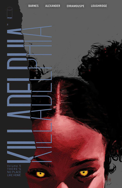 Killadelphia Volume 5: There's No Place Like Home by Rodney Barnes, Jason Shawn Alexander, german Erramouspe, Lee Loughridge, 9781534399693