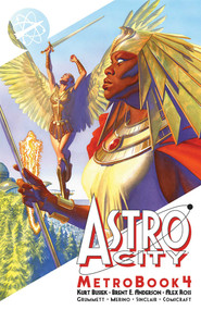 Astro City Metrobook Volume 4 by Kurt Busiek, Brent E. Anderson, Tom Grummett, Jesus Merino, Alex Sinclair, WENDY BROOME, Alex Ross, 9781534399716