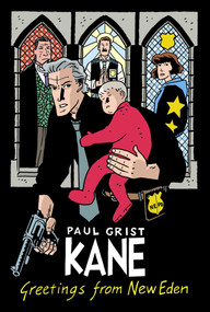 Kane Volume 1: Greetings From New Eden by Paul Grist, Paul Grist, 9781582403403