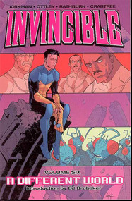 Invincible Volume 6: A Different World by Robert Kirkman, Ryan Ottley, Bill Crabtree, 9781582405797