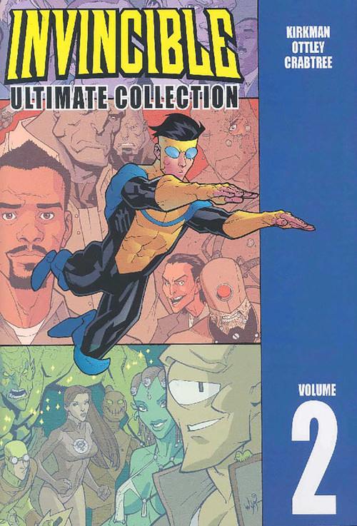 Invincible: The Ultimate Collection Volume 2 by Robert Kirkman, Ryan Ottley, Bill Crabtree, 9781582405940