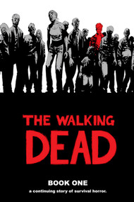 Walking Dead Book 1 by Robert Kirkman, Tony Moore, Charlie Adlard, Cliff Rathburn, 9781582406190