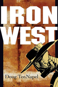 Iron West by Doug Tennapel, Doug Tennapel, 9781582406305