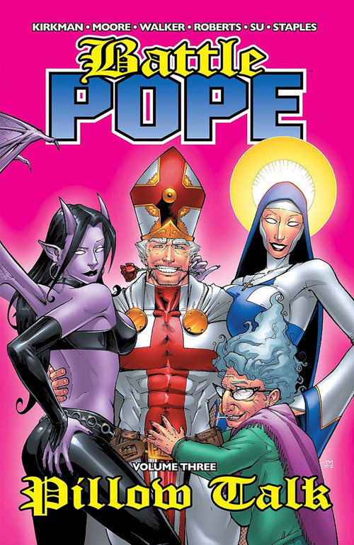 Battle Pope Volume 3: Pillow Talk by Robert Kirkman, Tony Moore, Cory Walker, Val Staples, 9781582406770